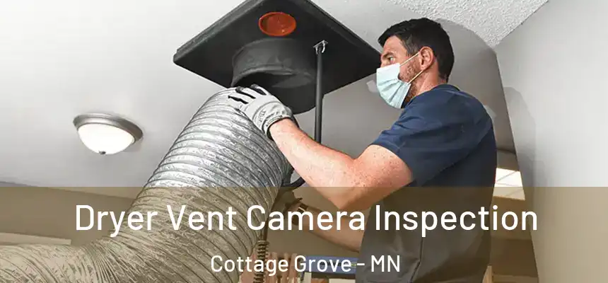  Dryer Vent Camera Inspection Cottage Grove - MN