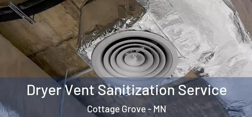  Dryer Vent Sanitization Service Cottage Grove - MN