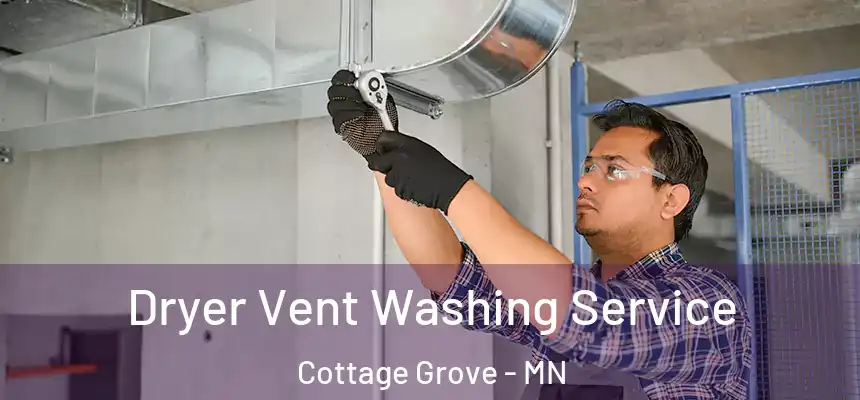  Dryer Vent Washing Service Cottage Grove - MN