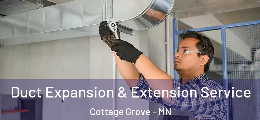  Duct Expansion & Extension Service Cottage Grove - MN