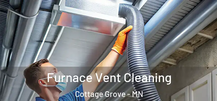  Furnace Vent Cleaning Cottage Grove - MN