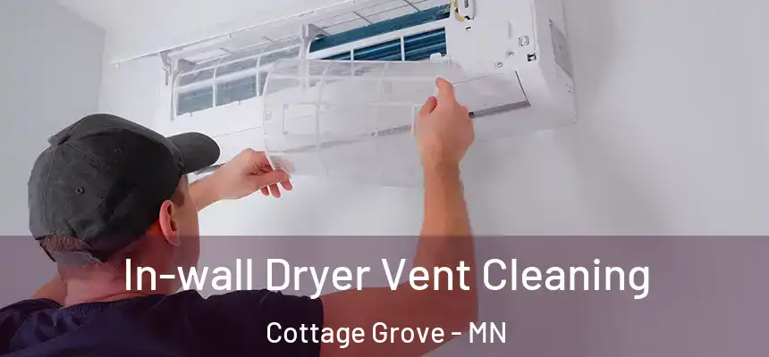  In-wall Dryer Vent Cleaning Cottage Grove - MN