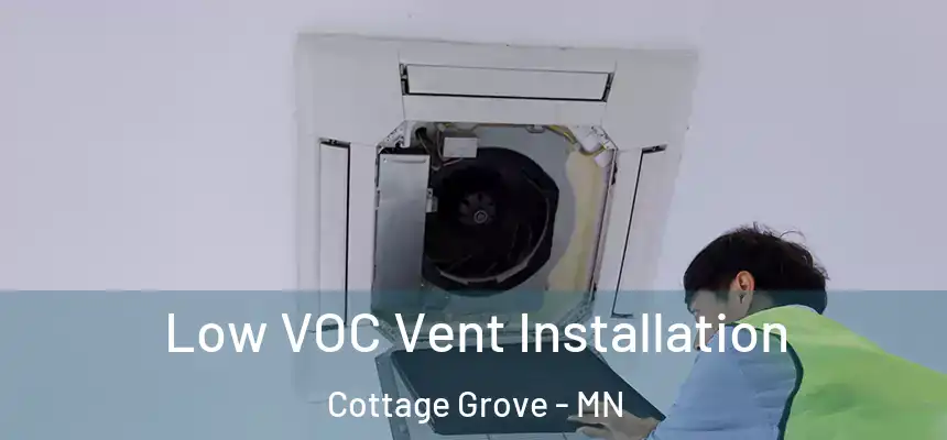  Low VOC Vent Installation Cottage Grove - MN